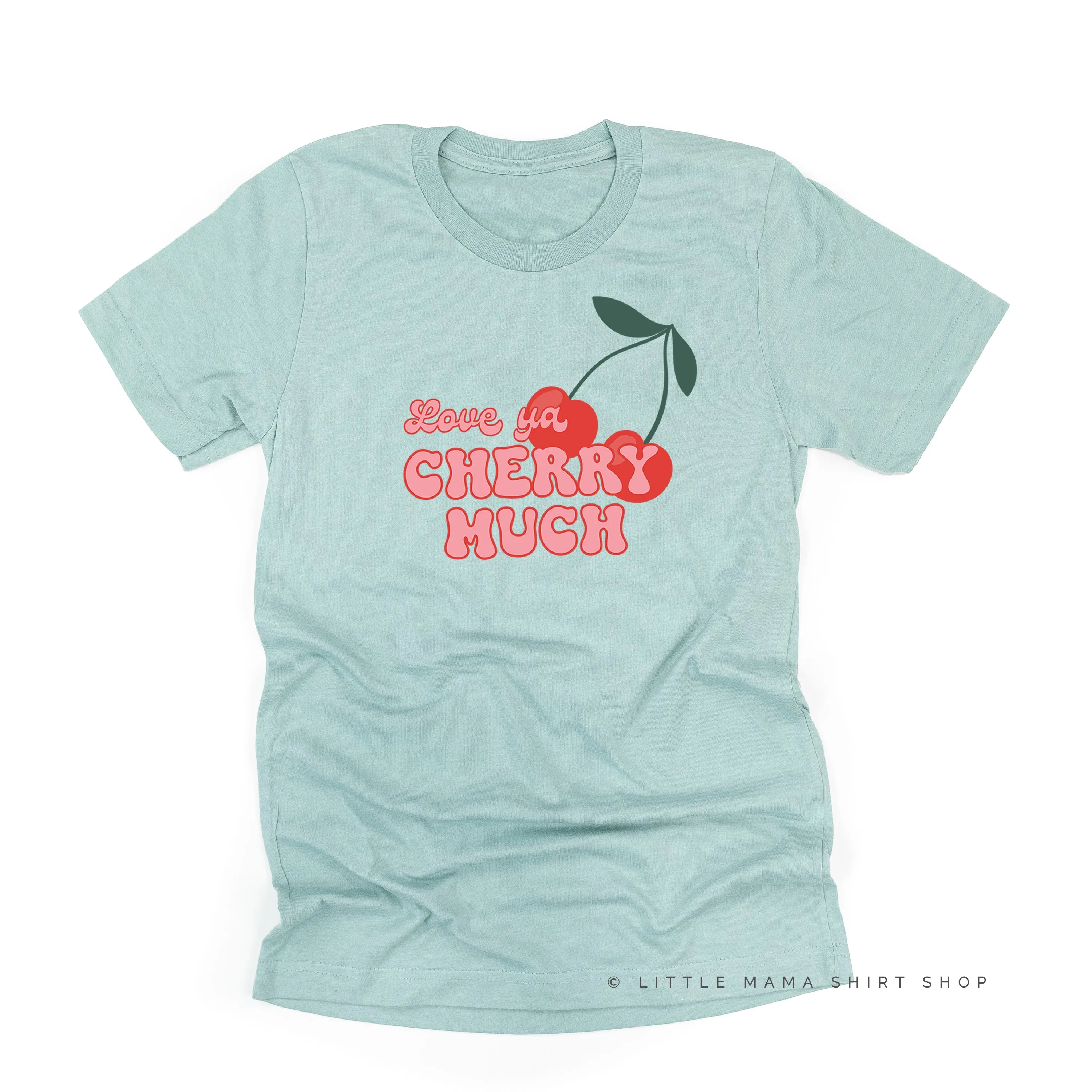 Love Ya Cherry Much - Unisex Tee