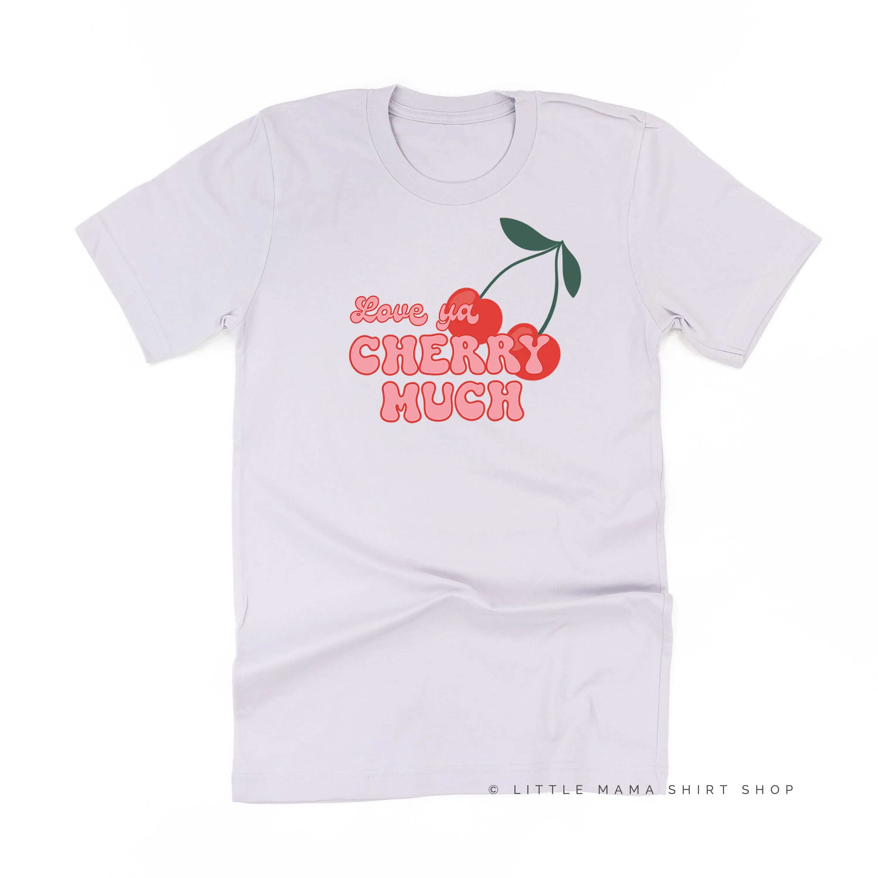 Love Ya Cherry Much - Unisex Tee
