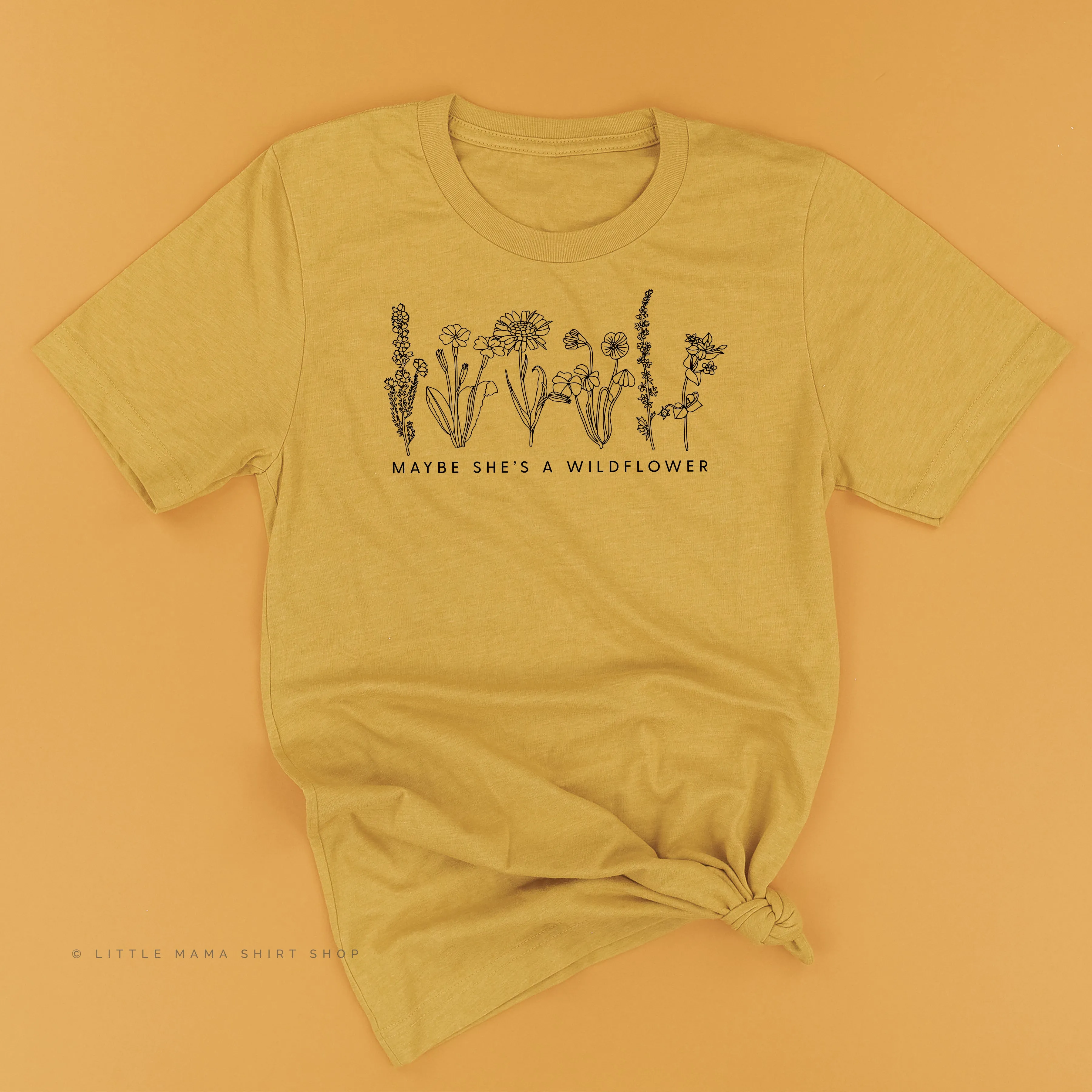Maybe She's A Wildflower - Unisex Tee